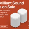 Sonos offer: Brilliant sound on sale.